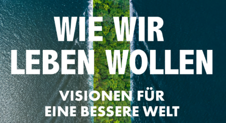 Buch 'Wie wir leben wollen' stellt Zukunftsfragen in Krisenzeiten